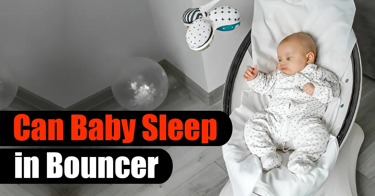 Can Baby Sleep in Bouncer
