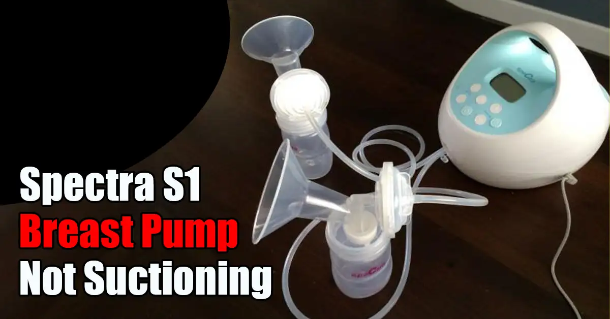 Spectra S1 Breast Pump Not Suctioning